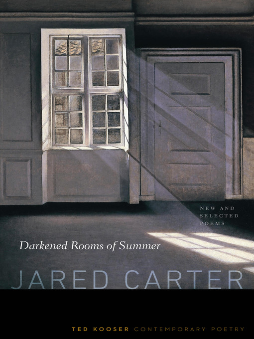 Title details for Darkened Rooms of Summer by Jared Carter - Available